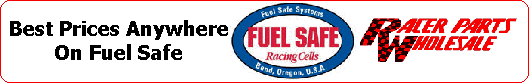 Racer Parts Wholesale - Fuel Safe Fuel Cells - Performance Marketplace - Race Car Parts, Street Rod Parts, Performance Parts and More !!